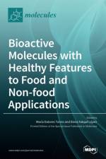 Bioactive Molecules with Healthy Features to Food and Non-food Applications