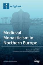 Medieval Monasticism in Northern Europe