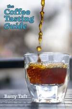 The Coffee Tasting Guide af Barry Taft