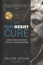 The Futuresist Cure af Zoltan Istvan