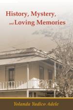 History, Mystery, and Loving Memories af Yolanda Yudico Adele