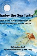 Sharley the Sea TurtleLove of Sea Turtle Conservation on Hilton Head Island, South Carolina af Andi Fraley