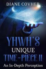 YHWH's Unique Time Piece II af Diane Covher