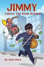 Jimmy Versus The Bank Robber af Nakia Dillard