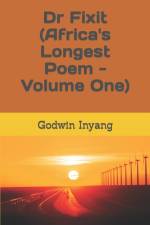 Dr Fixit (Africa's Longest Poem - Volume One) af Godwin Inyang