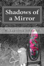 Shadows of a Mirror af W Lawrence Johnston