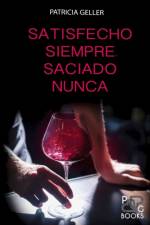 Satisfecho siempre. Saciado nunca af Patricia Geller