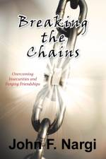 Breaking the Chains af John F Nargi