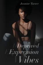 Deprived Expression Vibes af Jasmine Turner