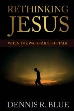 Rethinking Jesus af Dennis R Blue