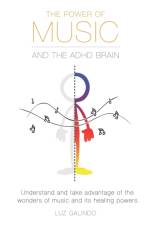 The Power of Music and the ADHD Brain af Luz Galindo