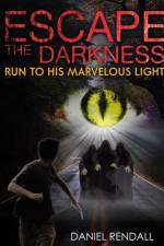 Escape The Darkness...Run To His Marvelous Light af Daniel Rendall