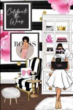 Celebrate the Wins Boss Lady af Sheilita Joseph