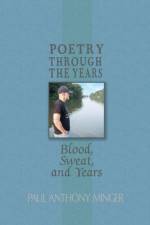 Poetry Through The Years af Paul Anthony Minger