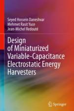 Design of Miniaturized Variable-Capacitance Electrostatic Energy Harvesters af Seyed Hossein Daneshvar