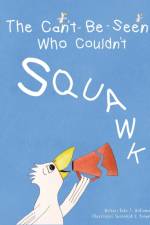 Can't-Be-Seen Who Couldn't Squawk af Dale F Williams