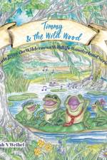Timmy and the Wild Wood af Hannah N Weibel