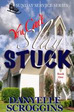 You Can't Slay Stuck af Danyelle Scroggins
