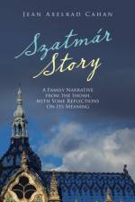 Szatmar Story af Jean Axelrad Cahan