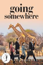 Going Somewhere af Lady Saundra