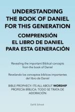 Understanding the Book of Daniel for This Generation Comprension El Libro De Daniel Para Esta Generacion af Earl B Schrock