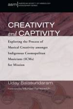 Creativity and Captivity af Uday Balasundaram