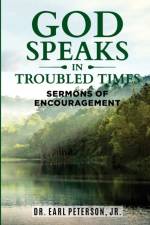 God Speaks in Troubled Times af Earl Peterson