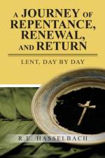 Journey of Repentance, Renewal, and Return af R E Hasselbach