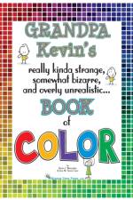Grandpa Kevin's...Book of COLOR