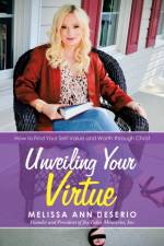 Unveiling Your Virtue af Melissa Ann DeSerio