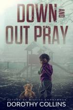 Down and Out Pray af Dorothy Collins