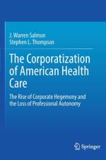 The Corporatization of American Health Care af J. Warren Salmon