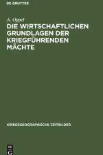 wirtschaftlichen Grundlagen der kriegfuhrenden Machte af A Oppel
