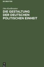 Gestaltung der deutschen politischen Einheit af Otto Koellreutter