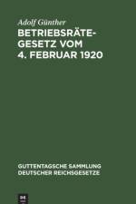 Betriebsrategesetz vom 4. Februar 1920 af Adolf Gunther