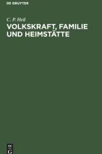 Volkskraft, Familie und Heimstatte af C P Heil