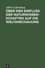 UEber den Einfluss der Naturwissenschaften auf die Weltanschauung af Albert Ladenburg