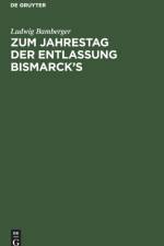 Zum Jahrestag der Entlassung Bismarck's af Ludwig Bamberger