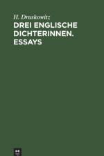 Drei englische Dichterinnen. Essays af H Druskowitz