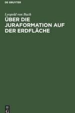 UEber die Juraformation auf der Erdflache af Leopold von Buch