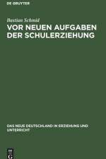 Vor neuen Aufgaben der Schulerziehung af Bastian Schmid