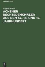 Achener Rechtsdenkmaler aus dem 13., 14. und 15. Jahrhundert af Hugo Loersch