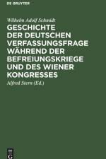 Geschichte der deutschen Verfassungsfrage wahrend der Befreiungskriege und des Wiener Kongresses af Wilhelm Adolf Schmidt