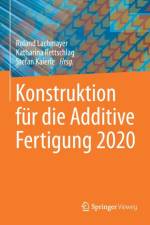 Konstruktion fur die Additive Fertigung 2020