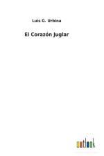 Corazon Juglar af Luis G Urbina