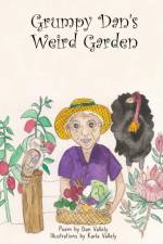 Grumpy Dan's Weird Garden af Dan Vallely