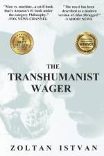 The Transhumanist Wager af Zoltan Istvan
