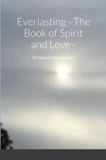 Everlasting - The Book of Spirit and Love - af Zara Borthwick