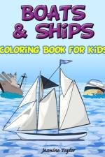 Boats and Ships Coloring Book for Kids af Jasmine Taylor