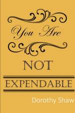You Are Not Expendable af Dorothy Shaw